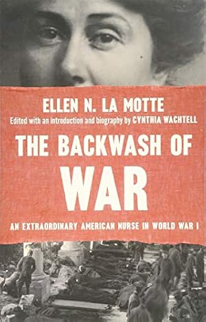 Seller image for The Backwash of War: An Extraordinary American Nurse in World War I by La Motte, Ellen N. [Paperback ] for sale by booksXpress