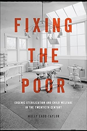 Bild des Verkufers fr Fixing the Poor: Eugenic Sterilization and Child Welfare in the Twentieth Century [Soft Cover ] zum Verkauf von booksXpress