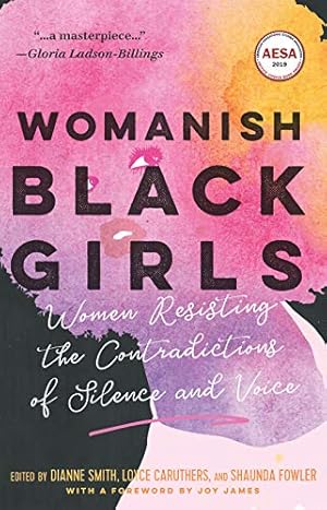 Seller image for Womanish Black Girls: Women Resisting the Contradictions of Silence and Voice by Smith, Dianne, Caruthers, Loyce, Fowler, Shaunda [Paperback ] for sale by booksXpress