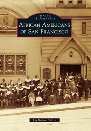 Immagine del venditore per African Americans of San Francisco (Images of America) by Adkins, Jan Batiste [Paperback ] venduto da booksXpress