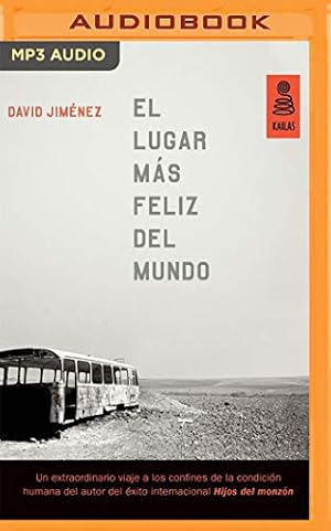 Imagen del vendedor de El Lugar M¡s Feliz del Mundo (Narraci³n en Castellano) (Spanish Edition) by David Jim©nez [MP3 CD ] a la venta por booksXpress