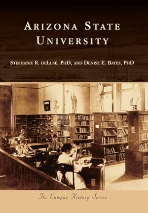 Seller image for Arizona State University (Campus History) by DeLuse PhD, Stephanie R., Bates PhD, Denise E. [Paperback ] for sale by booksXpress