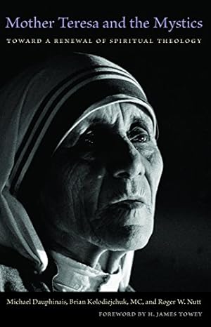 Immagine del venditore per Mother Teresa and the Mystics: Toward a Renewal of Spiritual Theology [Paperback ] venduto da booksXpress