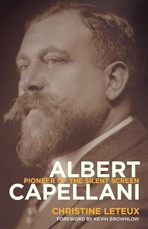 Bild des Verkufers fr Albert Capellani: Pioneer of the Silent Screen (Screen Classics) by Leteux, Christine [Hardcover ] zum Verkauf von booksXpress