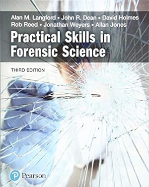 Seller image for Practical Skills in Forensic Science by Dr Alan M Langford (author), Prof John Dean (author), Prof Rob Reed (author), Dr Jonathan Weyers (author), Dr Allan Jones (author) [Paperback ] for sale by booksXpress