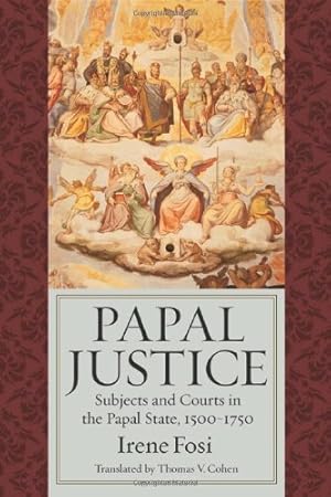 Seller image for Papal Justice: Subjects and Courts in the Papal State, 1500-1750 by Fosi, Irene [Paperback ] for sale by booksXpress