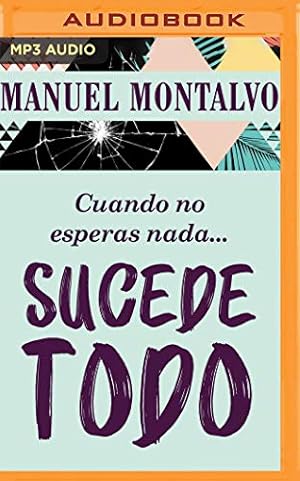 Seller image for Cuando no esperas nada sucede todo (Narraci³n en Castellano) by Montalvo, Manuel [Audio CD ] for sale by booksXpress