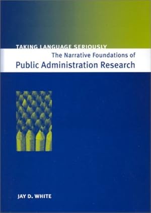 Seller image for Taking Language Seriously: The Narrative Foundations of Public Administration Research by White, Jay D. [Paperback ] for sale by booksXpress