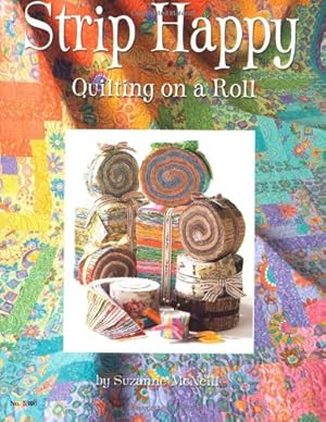 Image du vendeur pour Strip Happy: Quilting on a Roll by Suzanne McNeill, Donna Kinsey [Paperback ] mis en vente par booksXpress