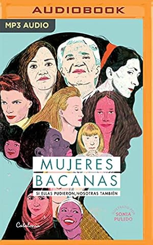 Imagen del vendedor de Mujeres Bacanas: Si ellas pudieron, nosotras tambi ©n [Audio Book (CD) ] a la venta por booksXpress