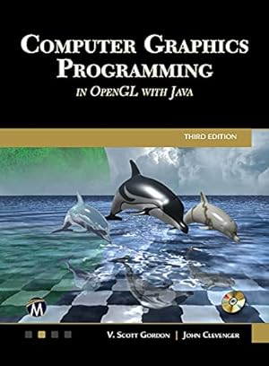 Imagen del vendedor de Computer Graphics Programming in OpenGL with Java by Gordon PhD, V. Scott, Clevenger PhD, John L. [Hardcover ] a la venta por booksXpress