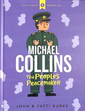 Seller image for Michael Collins: Soldier and Peacemaker: Little Libray 6 (The Little Library) by Burke, Kathi, Burke, John [Hardcover ] for sale by booksXpress