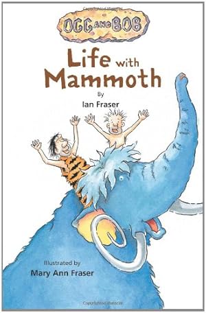 Image du vendeur pour Life with Mammoth (Ogg and Bob) by Fraser, Ian [Hardcover ] mis en vente par booksXpress