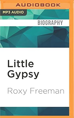 Seller image for Little Gypsy: A Life of Freedom, A Time of Secrets by Freeman, Roxy [MP3 CD ] for sale by booksXpress
