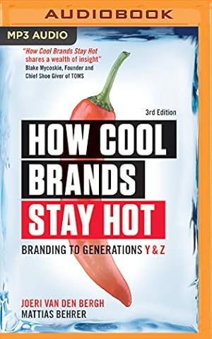 Image du vendeur pour How Cool Brands Stay Hot: Branding to Generations Y and Z [Audio Book (CD) ] mis en vente par booksXpress