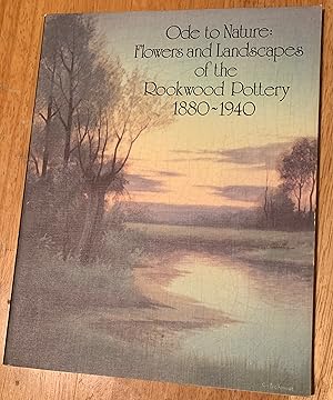 Ode to Nature: Flowers and Landscapes of the Rockwood Pottery. 1880-1940