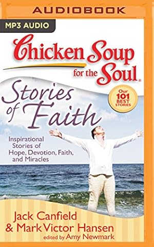 Image du vendeur pour Chicken Soup for the Soul: Stories of Faith: Inspirational Stories of Hope, Devotion, Faith, and Miracles by Canfield, Jack, Hansen, Mark Victor [MP3 CD ] mis en vente par booksXpress