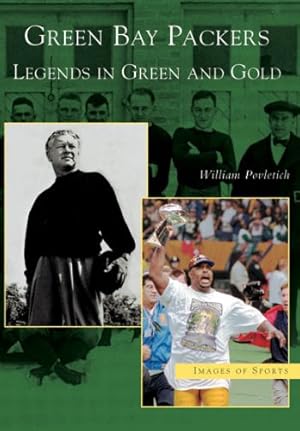 Bild des Verkufers fr Green Bay Packers: Legends in Green and Gold (Images of Sports) by Povletich, William [Paperback ] zum Verkauf von booksXpress