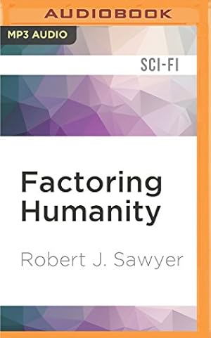 Seller image for Factoring Humanity by Sawyer, Robert J. [MP3 CD ] for sale by booksXpress