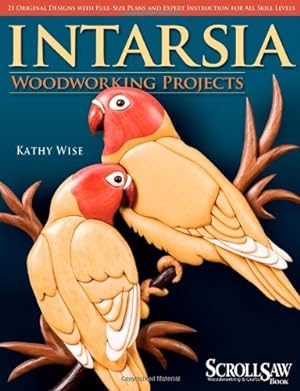 Bild des Verkufers fr Intarsia Woodworking Projects: 21 Original Designs with Full-Size Plans and Expert Instruction for All Skill Levels (A Scroll Saw, Woodworking & Crafts Book) by Wise, Kathy [Paperback ] zum Verkauf von booksXpress