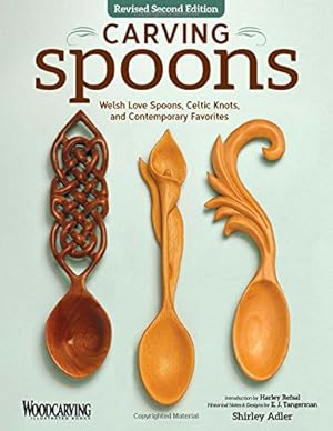 Image du vendeur pour Carving Spoons, Revised Second Edition: Welsh Love Spoons, Celtic Knots, and Contemporary Favorites (Fox Chapel Publishing) 45 Full-Size Patterns & Step-by-Step Photos to Carve Your First Wooden Spoon by Adler, Shirley [Paperback ] mis en vente par booksXpress