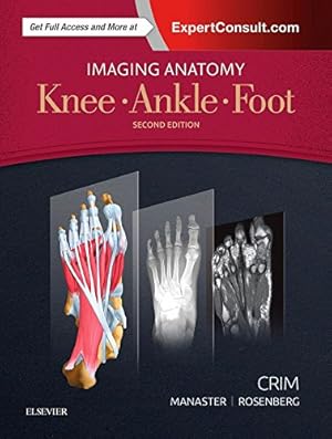 Seller image for Imaging Anatomy: Knee, Ankle, Foot by Crim MD, Julia R., Manaster MD PhD FACR, B. J., Rosenberg MD, Zehava Sadka [Hardcover ] for sale by booksXpress