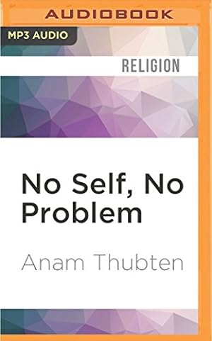 Seller image for No Self, No Problem: Awakening to Our True Nature by Thubten, Anam [MP3 CD ] for sale by booksXpress