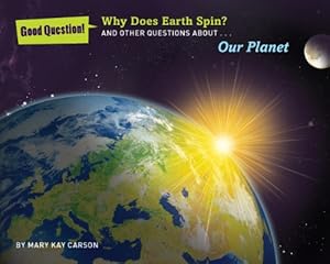 Imagen del vendedor de Why Does Earth Spin?: And Other Questions About Our Planet (Good Question!) [Soft Cover ] a la venta por booksXpress