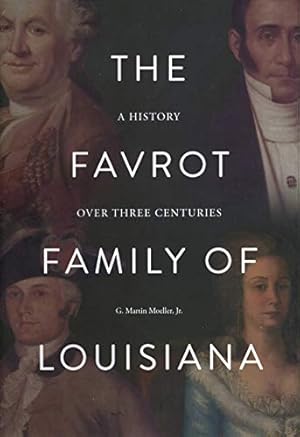 Immagine del venditore per The Favrot Family of Louisiana: A History Over Three Centuries by Moeller Jr, G. Martin [Hardcover ] venduto da booksXpress