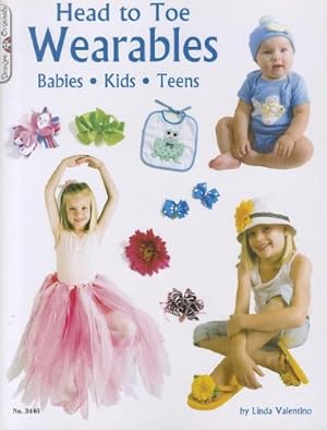 Seller image for Head to Toe Wearables: Babies Kids Teens by Valentino, Linda [Hardcover ] for sale by booksXpress