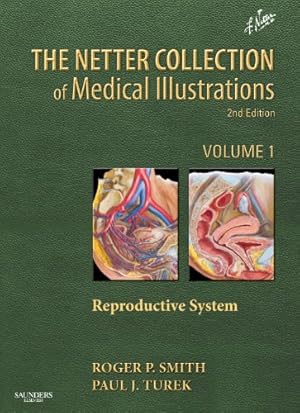 Imagen del vendedor de The Netter Collection of Medical Illustrations: Reproductive System (Netter Green Book Collection) by Smith MD, Roger P., Turek Paul J. Turek MD FACS FRSM, Paul [Hardcover ] a la venta por booksXpress