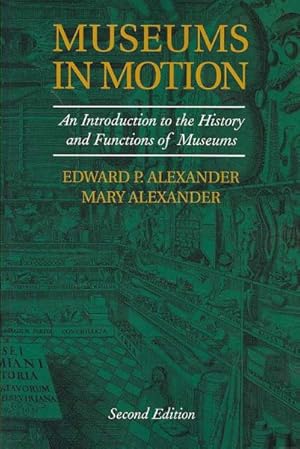 Seller image for Museums in Motion : An Introduction to the History and Functions of Museums for sale by GreatBookPrices