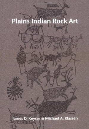 Seller image for Plains Indian Rock Art (Samuel and Althea Stroum Book (Paperback)) by Klassen, Michael A., Keyser, James D. [Paperback ] for sale by booksXpress