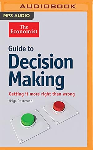 Imagen del vendedor de Guide to Decision Making: Getting it More Right Than Wrong (The Economist) by Drummond, Helga [MP3 CD ] a la venta por booksXpress