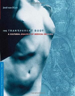 Immagine del venditore per The Transparent Body: A Cultural Analysis of Medical Imaging (In Vivo) by Van Dijck, Jose [Paperback ] venduto da booksXpress