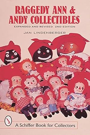 Imagen del vendedor de Raggedy Ann and Andy Collectibles: A Handbook and Price Guide (Schiffer Book for Collectors) by Lindenberger, Jan [Paperback ] a la venta por booksXpress