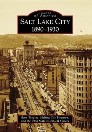 Seller image for Salt Lake City:: 1890-1930 (Images of America) by Topping, Gary, Coy Ferguson, Melissa, Utah State Historical Society [Paperback ] for sale by booksXpress