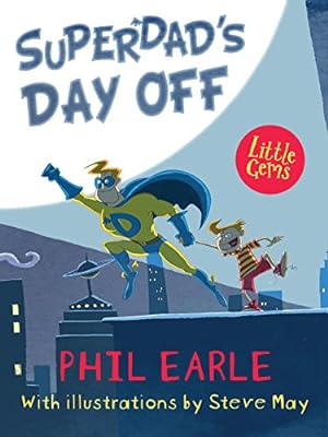 Bild des Verkufers fr Superdad'S Day off by Phil Earle (author), Steve May (illustrator) [Paperback ] zum Verkauf von booksXpress