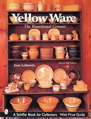 Seller image for Yellow Ware: The Transitional Ceramic by Leibowitz, Joan [Paperback ] for sale by booksXpress