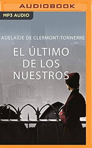 Seller image for El  ºltimo de los nuestros by Clermont-Tonnerre, Ad ©la ¯de De [Audio CD ] for sale by booksXpress