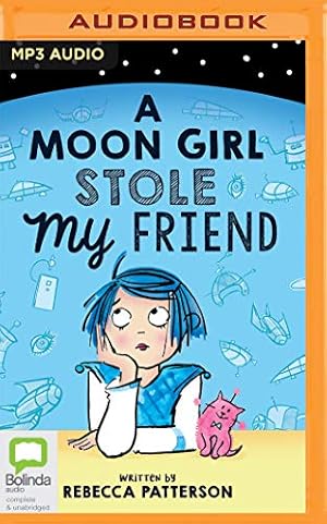 Bild des Verkufers fr A Moon Girl Stole My Friend by Patterson, Rebecca [Audio CD ] zum Verkauf von booksXpress