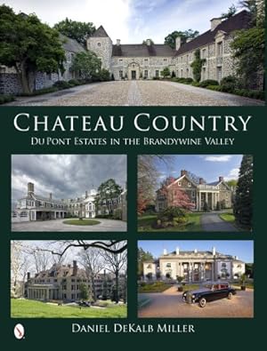 Immagine del venditore per Chateau Country: Du Pont Estates in the Brandywine Valley by Daniel Dekalb Miller [Hardcover ] venduto da booksXpress