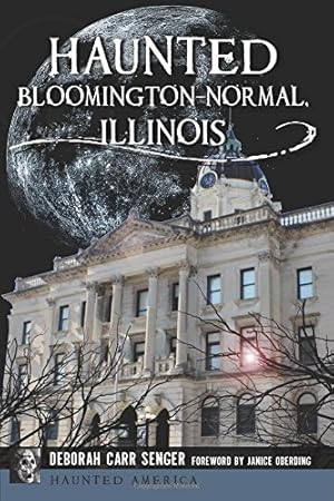 Seller image for Haunted Bloomington-Normal, Illinois (Haunted America) by Senger, Deborah Carr [Paperback ] for sale by booksXpress