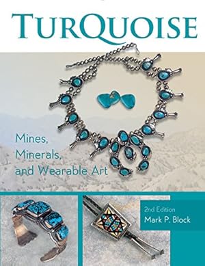 Bild des Verkufers fr Turquoise Mines, Minerals, and Wearable Art, 2nd Edition by Block, Mark P. [Paperback ] zum Verkauf von booksXpress