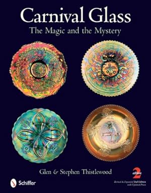 Bild des Verkufers fr Carnival Glass: The Magic and the Mystery by Thistlewood, Glen, Thistlewood, Stephen [Hardcover ] zum Verkauf von booksXpress