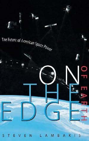 Seller image for On the Edge of Earth: The Future of American Space Power by Lambakis, Steven [Hardcover ] for sale by booksXpress