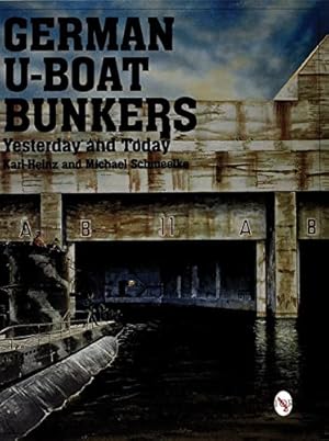 Seller image for German U-Boat Bunkers: (Schiffer Military/Aviation History,) by Michael Schmeelke, Karl-Heinz [Paperback ] for sale by booksXpress