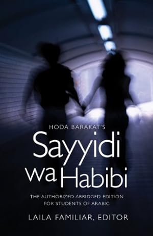 Bild des Verkufers fr Hoda Barakat's Sayyidi wa Habibi: The Authorized Abridged Edition for Students of Arabic by Barakat, Hoda [Paperback ] zum Verkauf von booksXpress