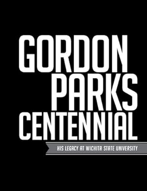 Seller image for Gordon Parks Centennial: His Legacy at Wichita State University by Wright, John S. [Paperback ] for sale by booksXpress