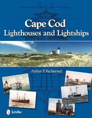 Seller image for Cape Cod Lighthouses and Lightships by Arthur P. Richmond [Hardcover ] for sale by booksXpress